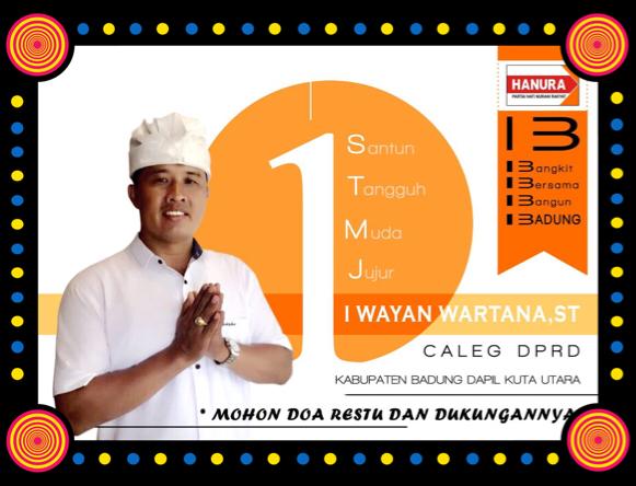 Caleg Hanura Wayan Wartana “Jengah” Ingin “Ngayah” Tingkatkan Daya Saing Tenaga Kerja di Kuta Utara