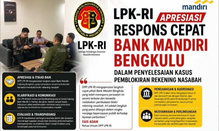 LPK-RI Apresiasi Respons Cepat Bank Mandiri Cabang Bengkulu dalam Penyelesaian Kasus Pemblokiran Rekening Nasabah