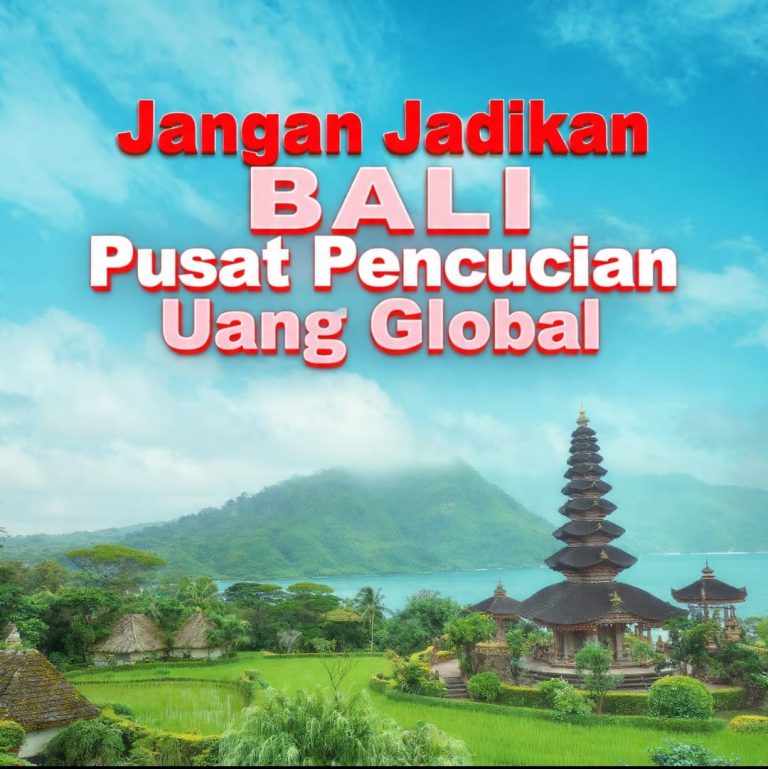 Jangan Jadikan Bali, Pusat Pencucian Uang Global